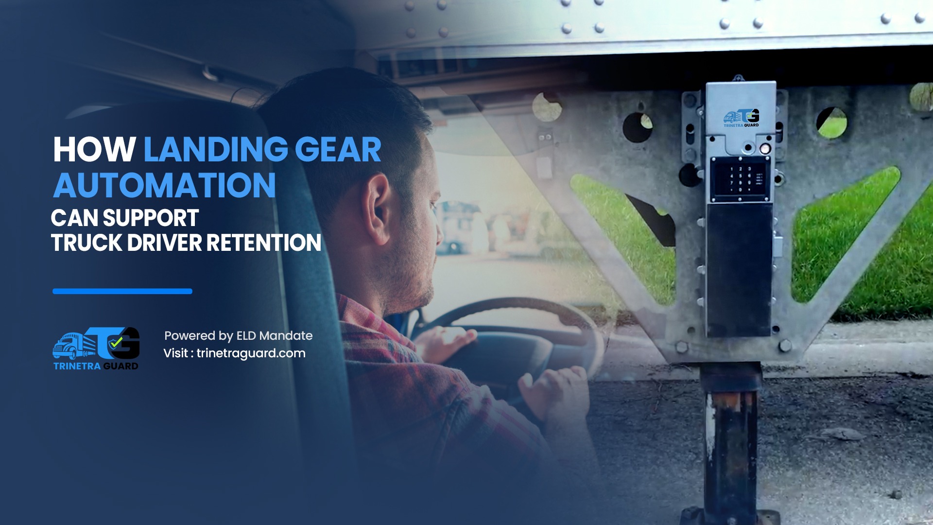 How Landing Gear Automation Can Support Truck Driver Retention