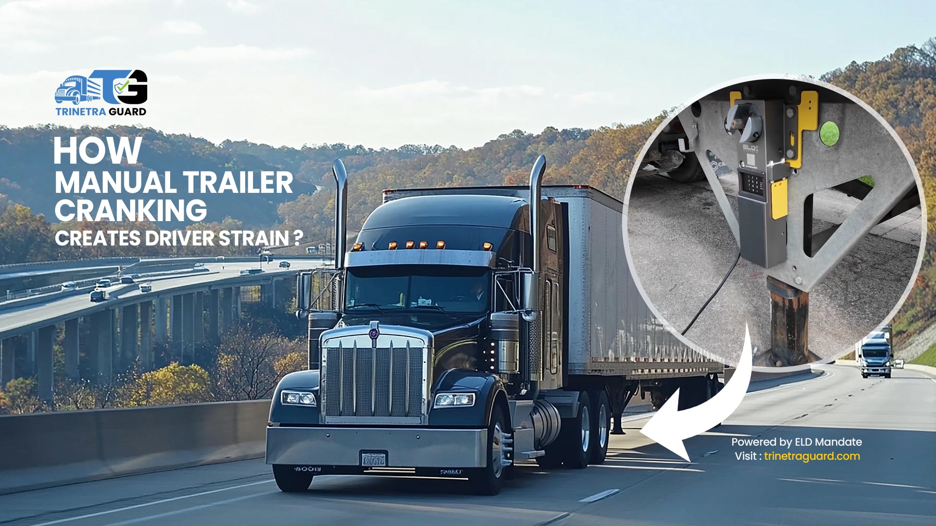 How Manual Trailer Cranking Creates Driver Strain